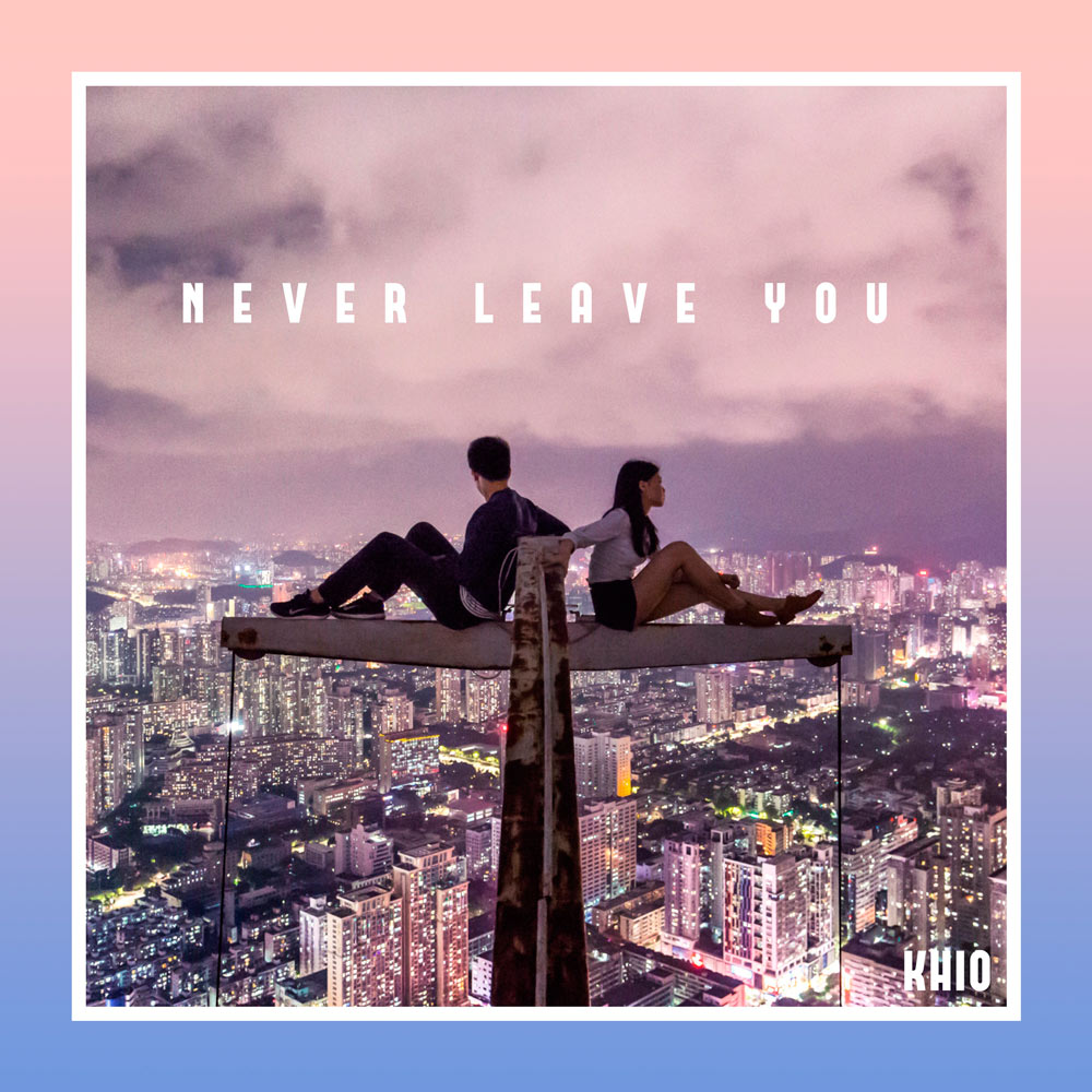 Khio Never Leave You album artwork